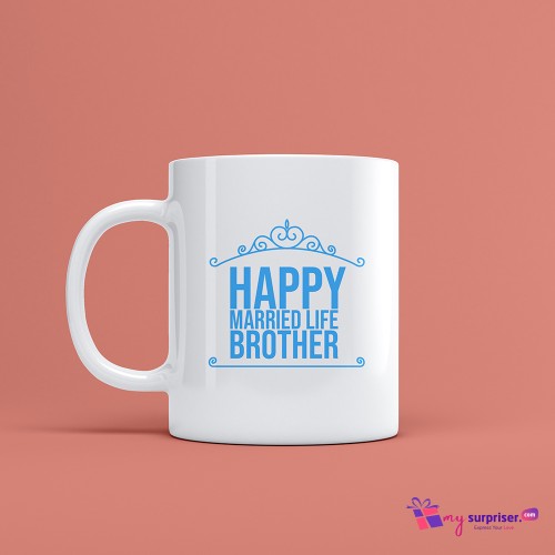 Happy Married life Brother Mug