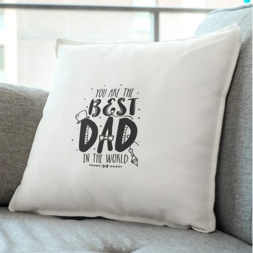 You are the best dad in the world Pillow