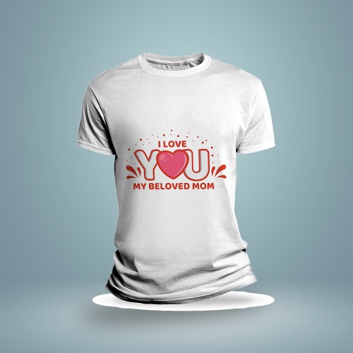 I Love You My Beloved Mom T Shirt